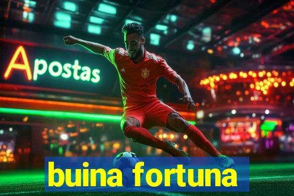 buina fortuna