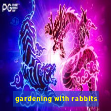 gardening with rabbits