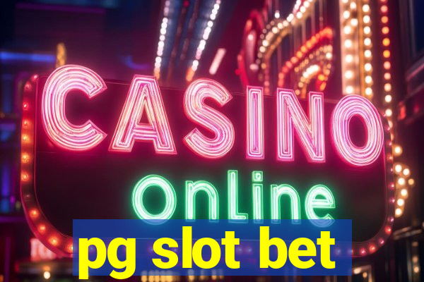 pg slot bet