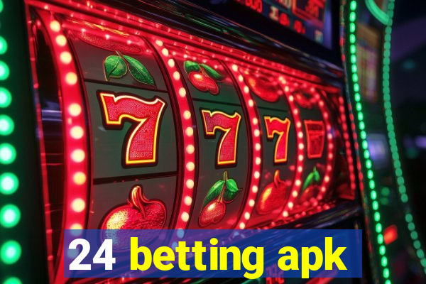 24 betting apk