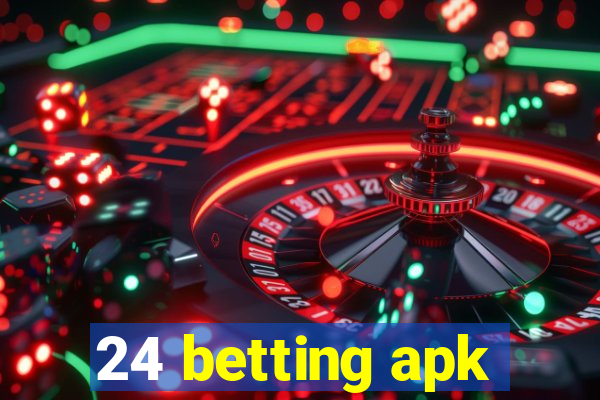 24 betting apk