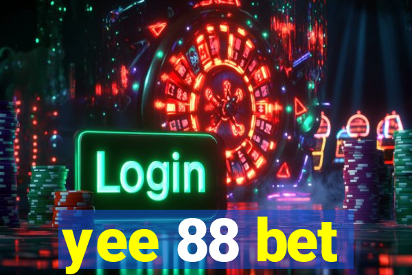 yee 88 bet