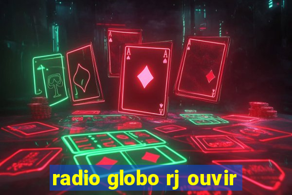 radio globo rj ouvir