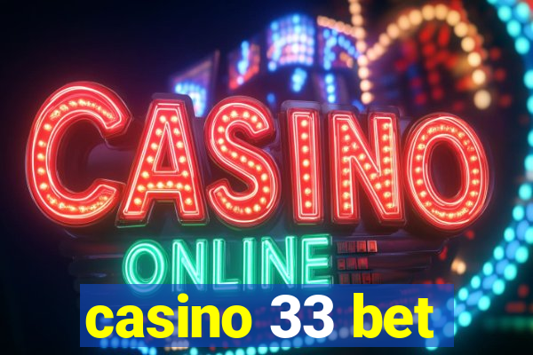 casino 33 bet