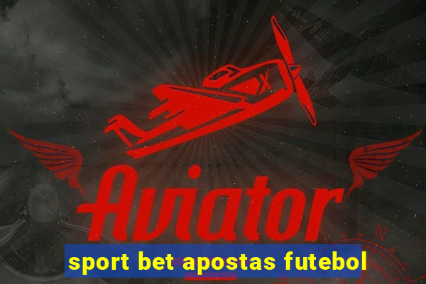 sport bet apostas futebol