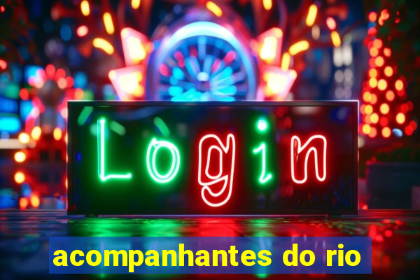 acompanhantes do rio