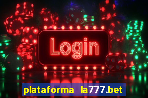 plataforma la777.bet é confiável