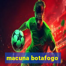 macuna botafogo