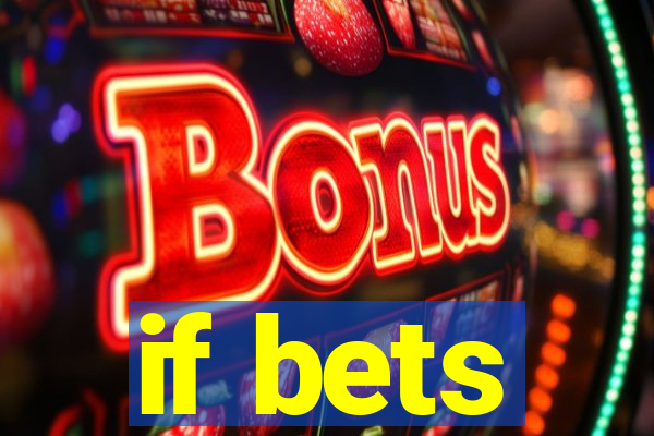 if bets