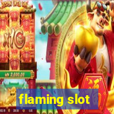 flaming slot