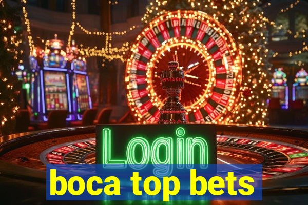 boca top bets