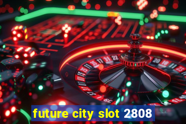 future city slot 2808