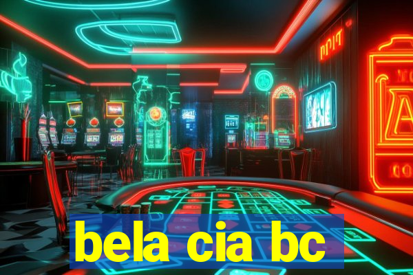 bela cia bc