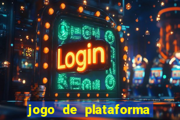 jogo de plataforma que ganha dinheiro