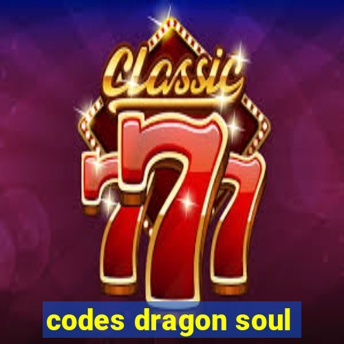 codes dragon soul