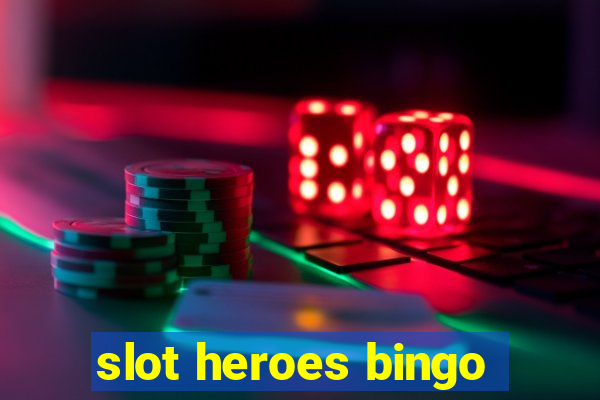 slot heroes bingo