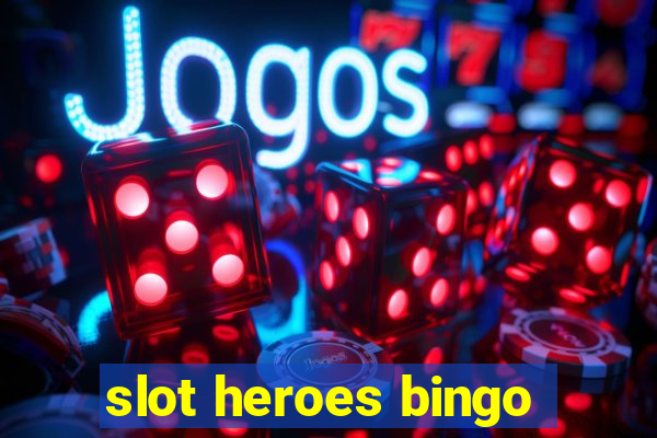 slot heroes bingo