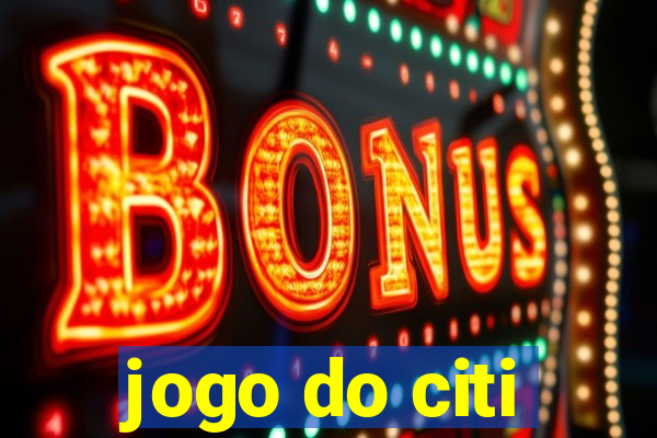 jogo do citi