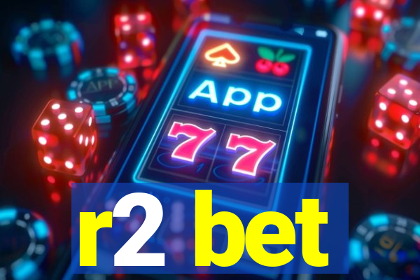 r2 bet