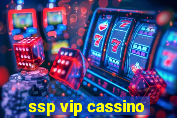 ssp vip cassino