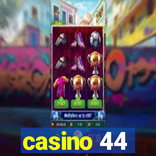 casino 44