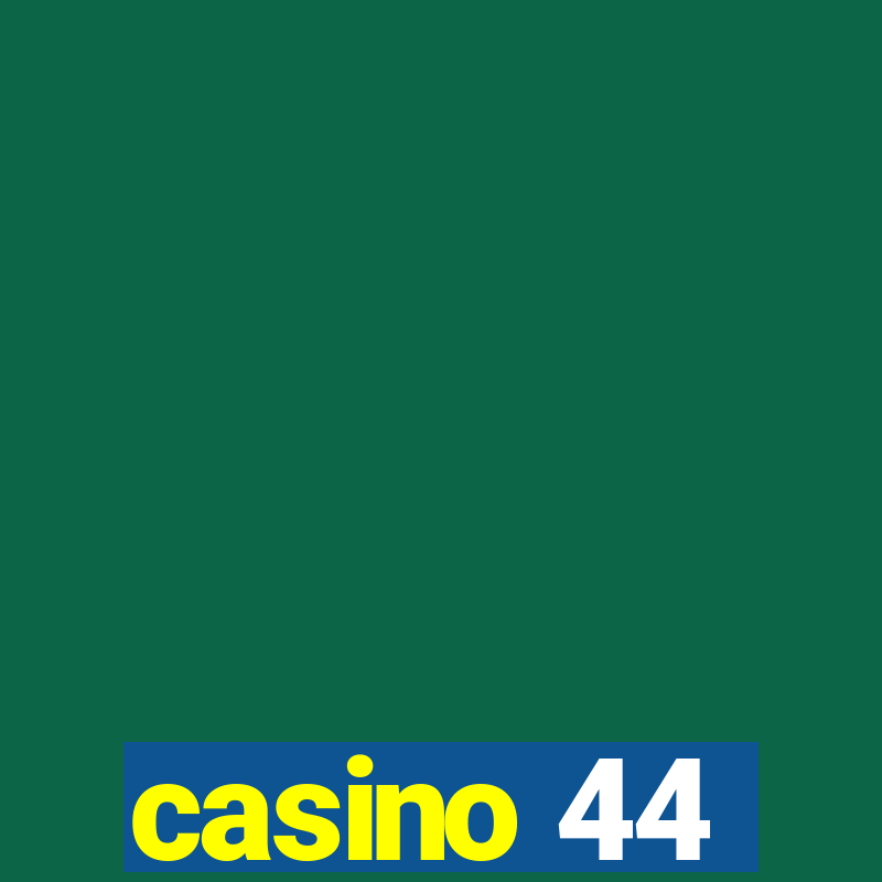 casino 44