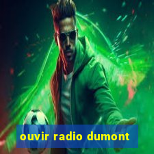 ouvir radio dumont