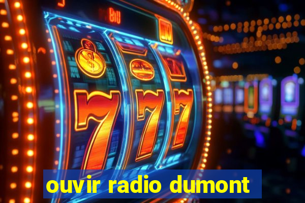 ouvir radio dumont