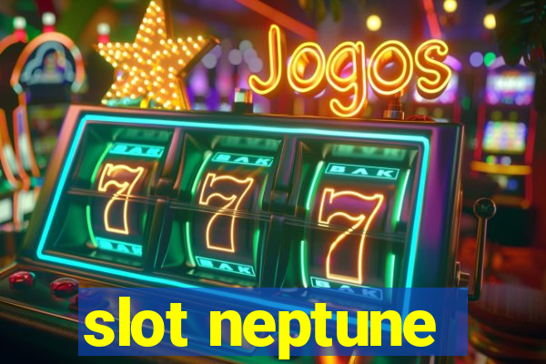 slot neptune