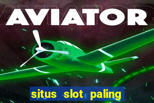 situs slot paling gacor terbaru