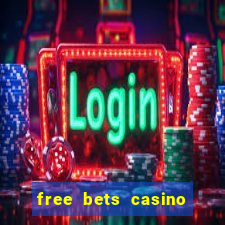 free bets casino no deposit