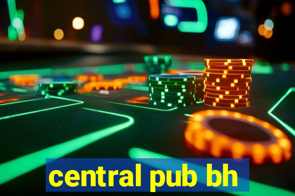 central pub bh