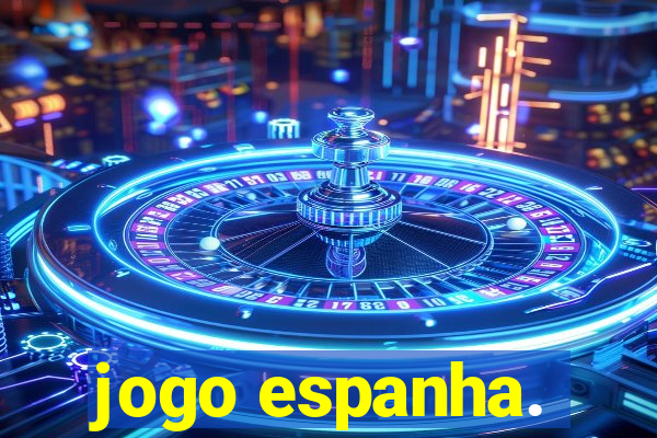 jogo espanha.