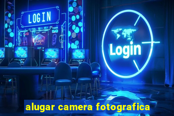 alugar camera fotografica