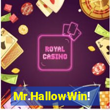 Mr.HallowWin!