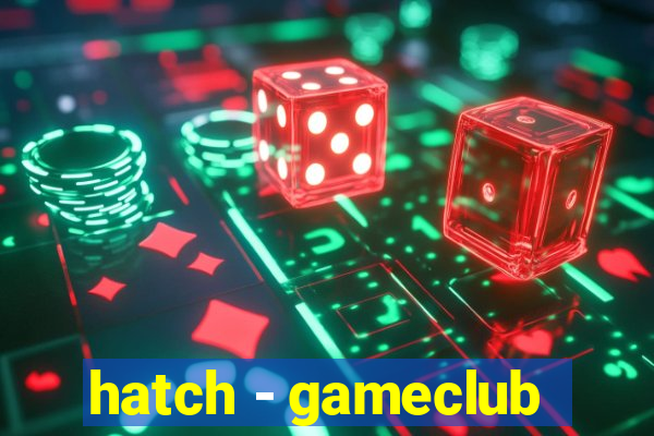 hatch - gameclub