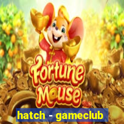 hatch - gameclub