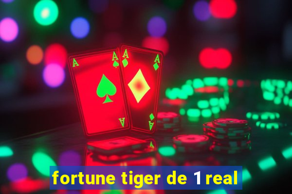 fortune tiger de 1 real