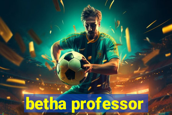 betha professor