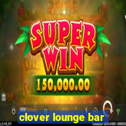 clover lounge bar