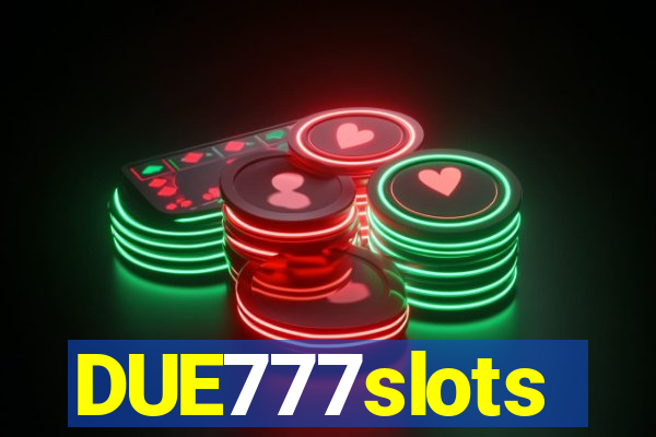 DUE777slots