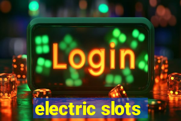 electric slots