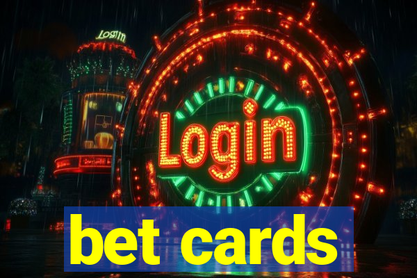 bet cards