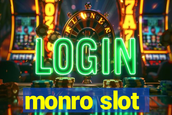 monro slot