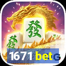 1671 bet