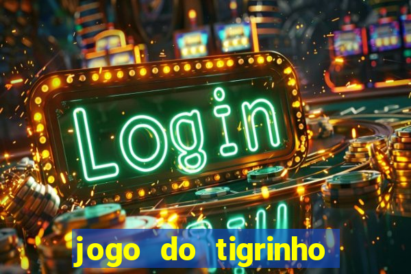 jogo do tigrinho com b?nus