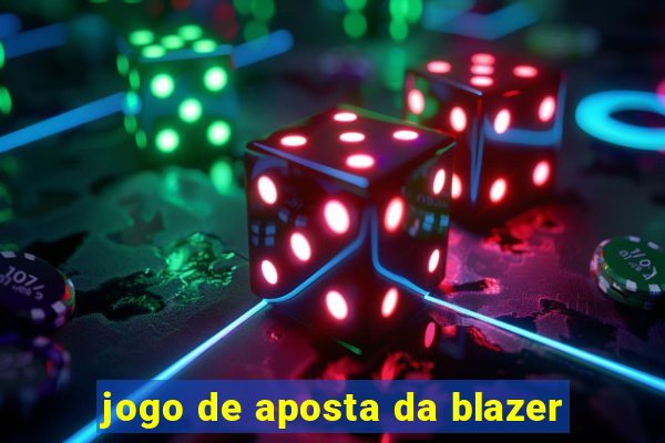 jogo de aposta da blazer