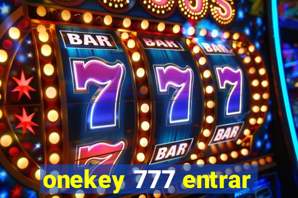 onekey 777 entrar