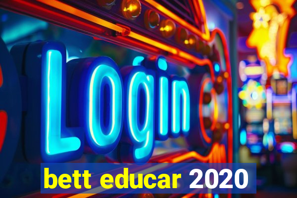 bett educar 2020