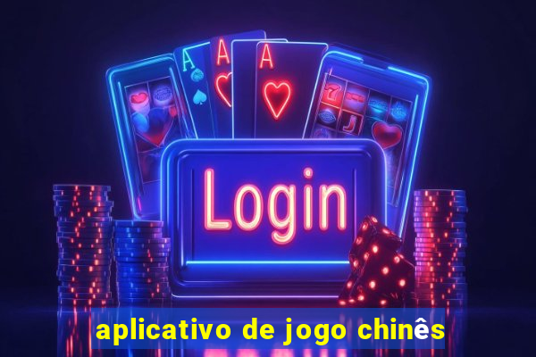 aplicativo de jogo chinês